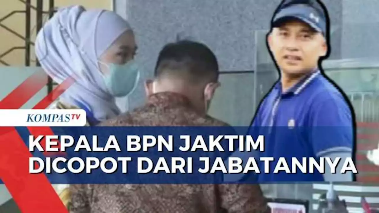 Usai Diperiksa soal Isu Pamer Harta, Kepala BPN Jaktim Akhirnya Dicopot dari Jabatan!