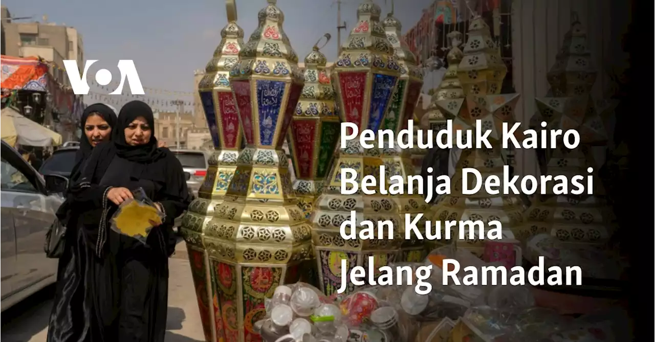 Penduduk Kairo Belanja Dekorasi dan Kurma Jelang Ramadan