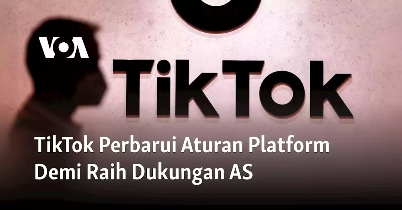 TikTok Perbarui Aturan Platform Demi Raih Dukungan AS