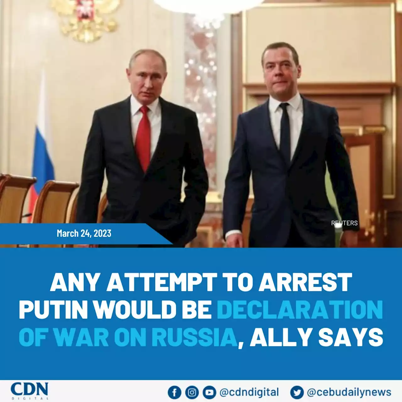 Any attempt to arrest Putin would be declaration of war on Russia, ally says