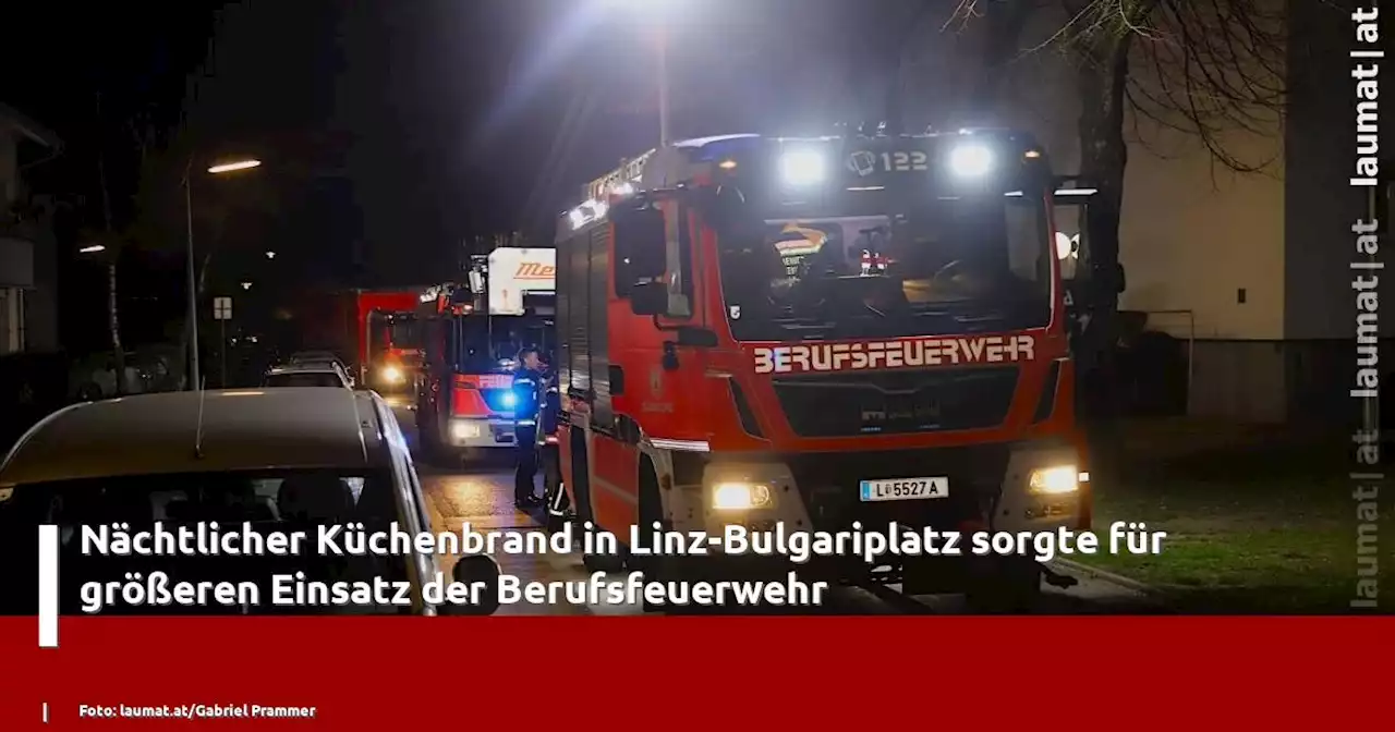 Nächtlicher Küchenbrand in Linz-Bulgariplatz sorgte für größeren Einsatz der Berufsfeuerwehr | laumat|at