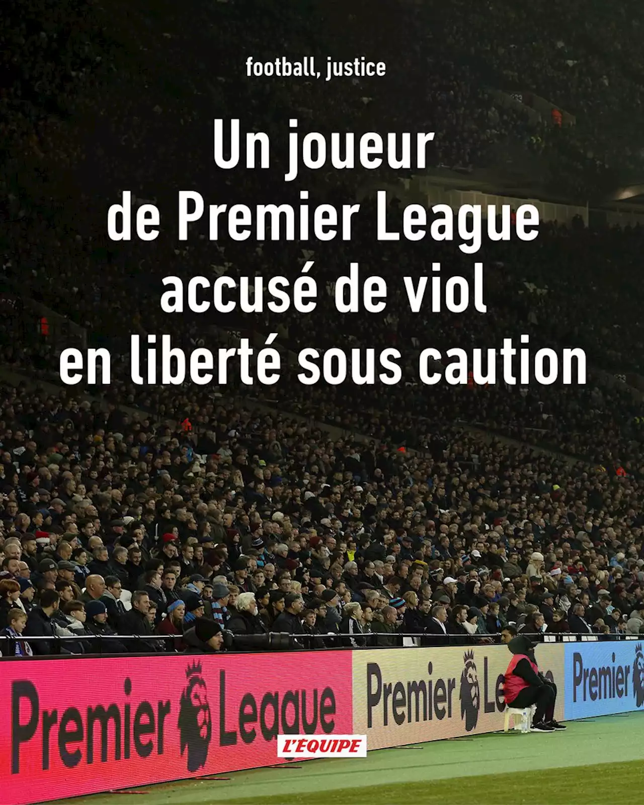 Un joueur de Premier League accusé de viol en liberté sous caution selon « The Guardian »