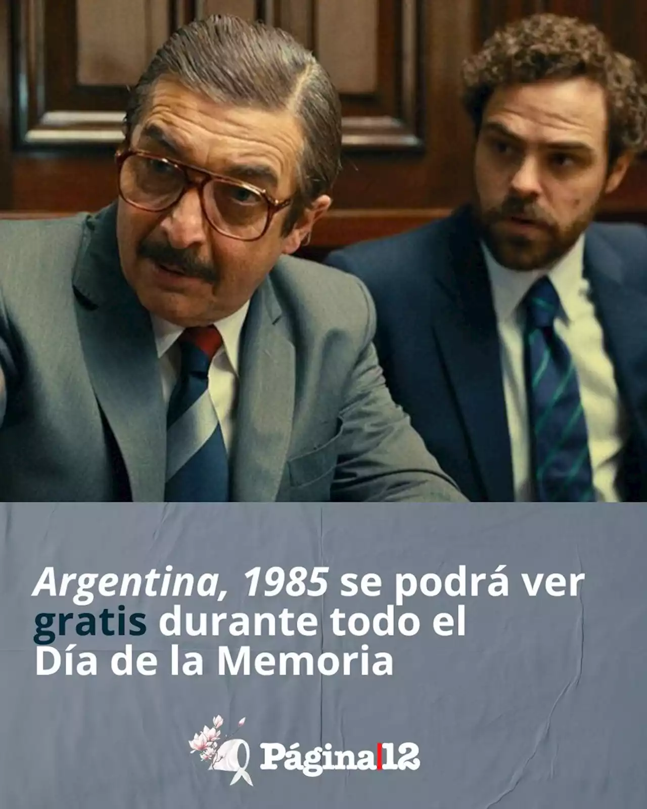 'Argentina, 1985' se podrá ver gratis en Prime Video durante todo el Día de la Memoria | La película argentina nominada al Oscar