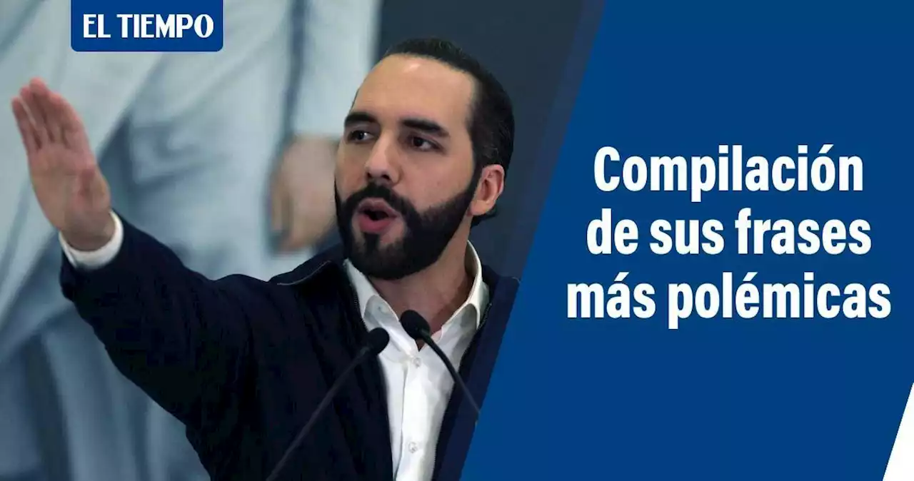 Nayib Bukele: las frases más polémicas y famosas del presidente de El Salvador