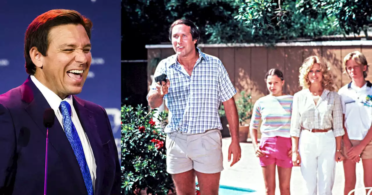 Ron DeSantis is the political version of Clark Griswold