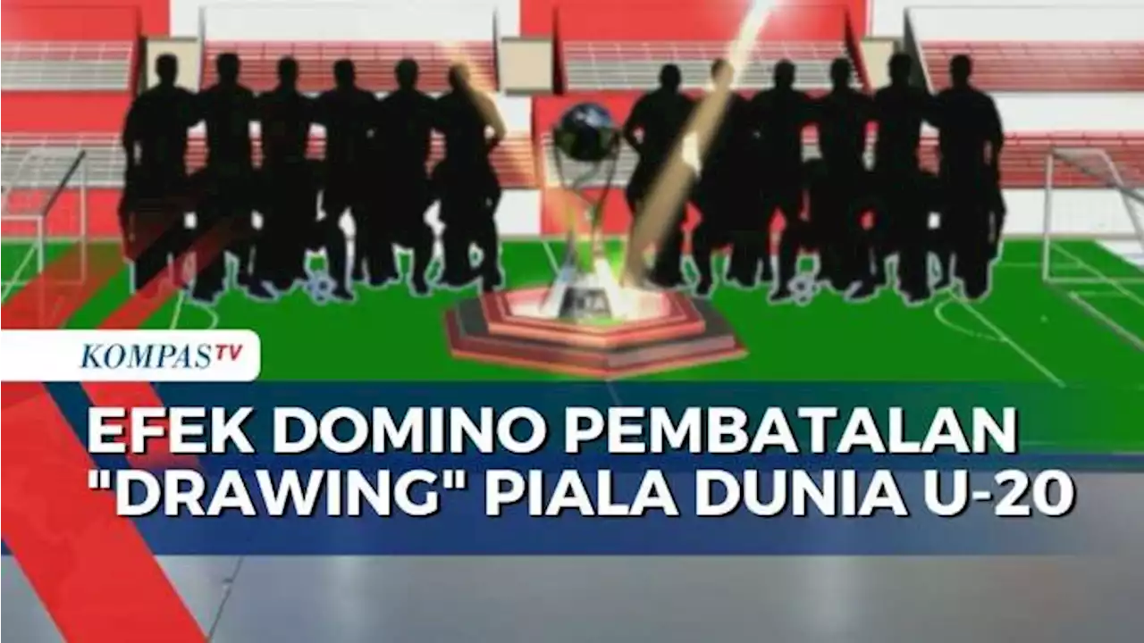 Efek Domino Akibat Pembatalan 'Drawing' Piala Dunia U-20, Indonesia Bisa Batal Jadi Tuan Rumah?