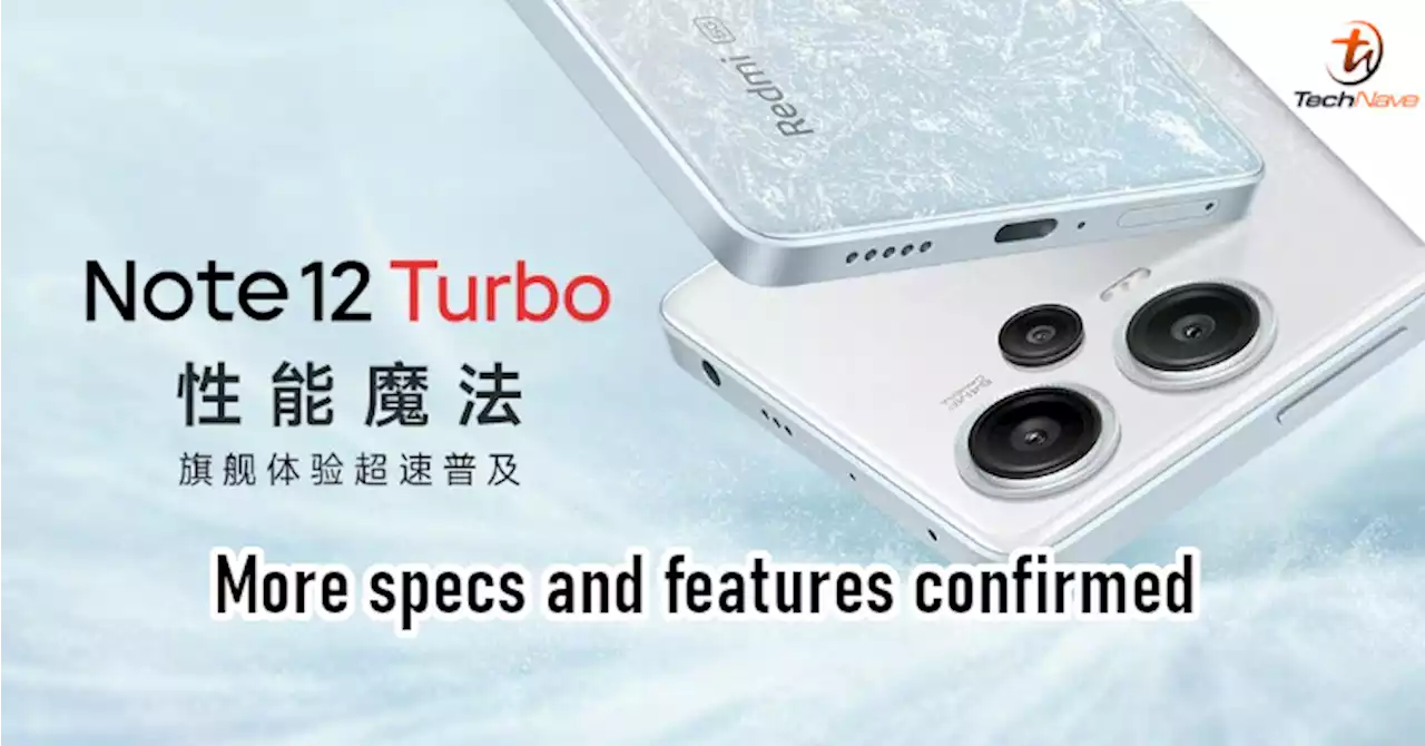 Redmi Note 12 Turbo will feature a vapour chamber, dual-speakers, an IR blaster, and more | TechNave