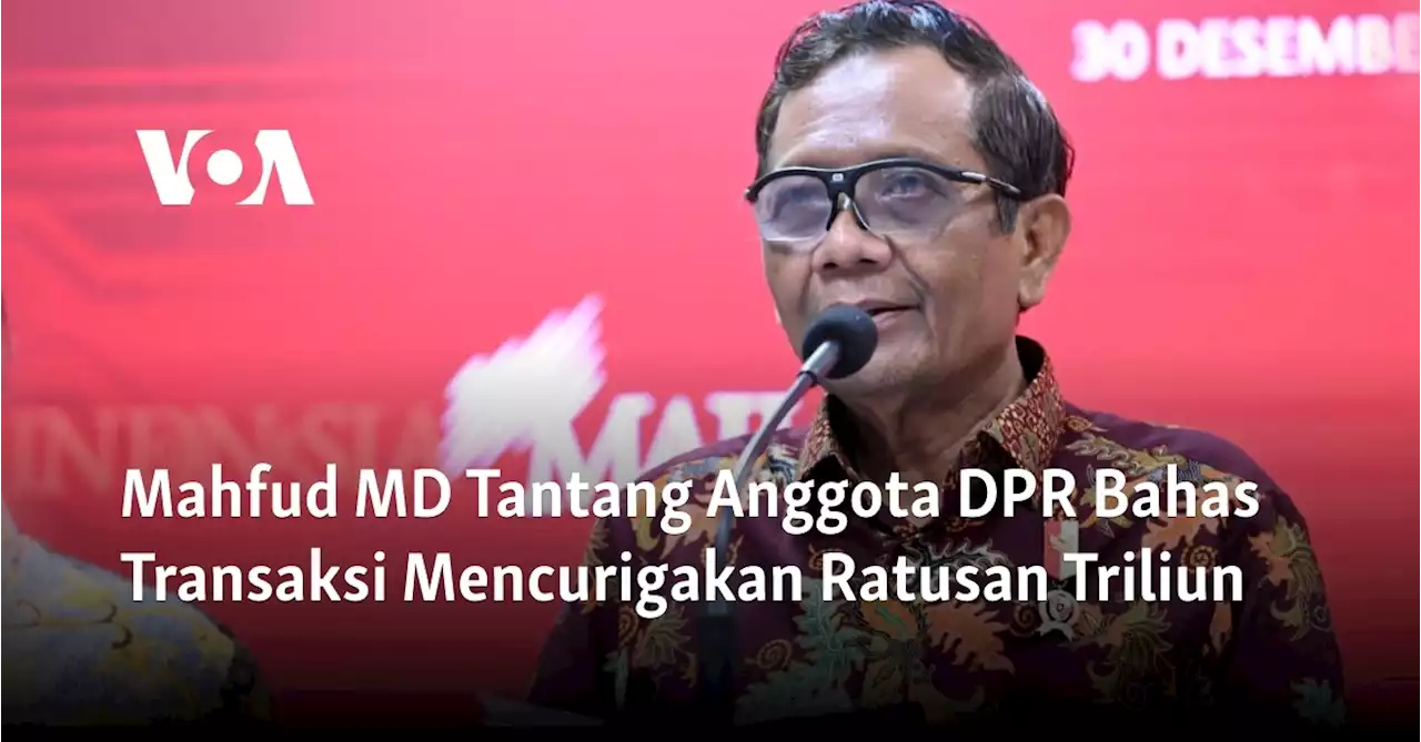 Mahfud MD Tantang Anggota DPR Bahas Transaksi Mencurigakan Ratusan Triliun