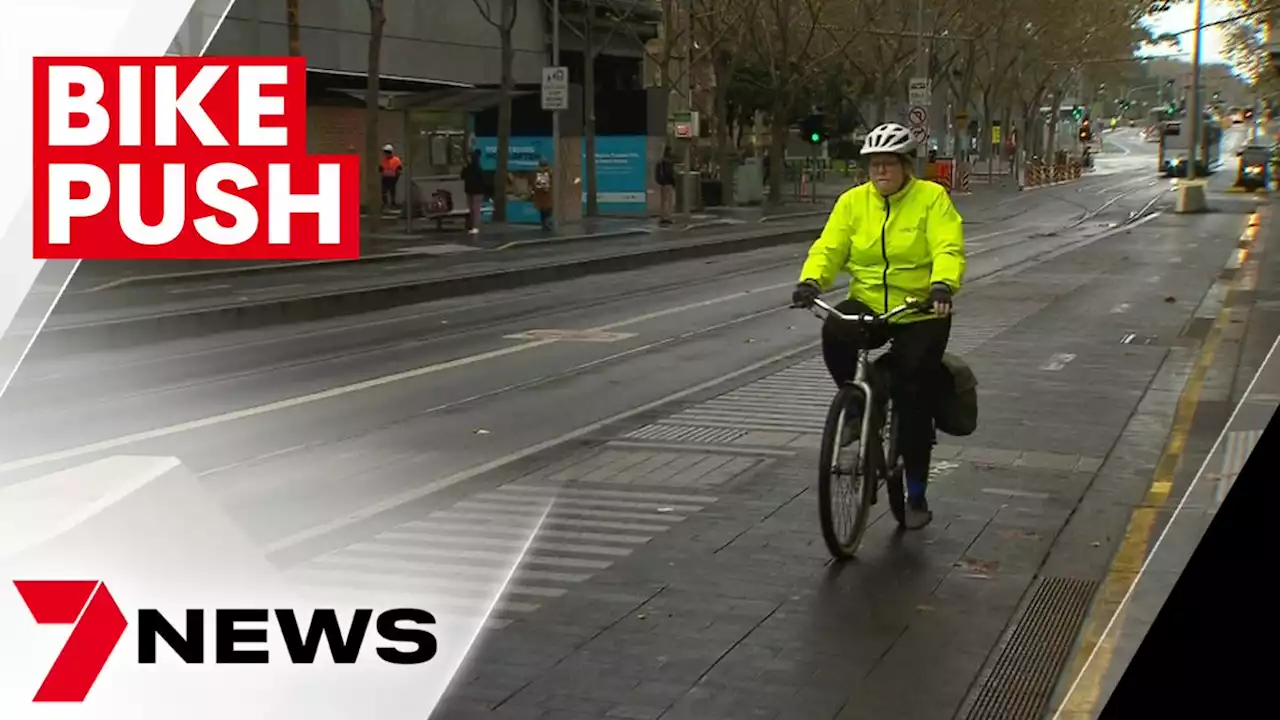 Push for more bike lanes in Melbourne | 7NEWS