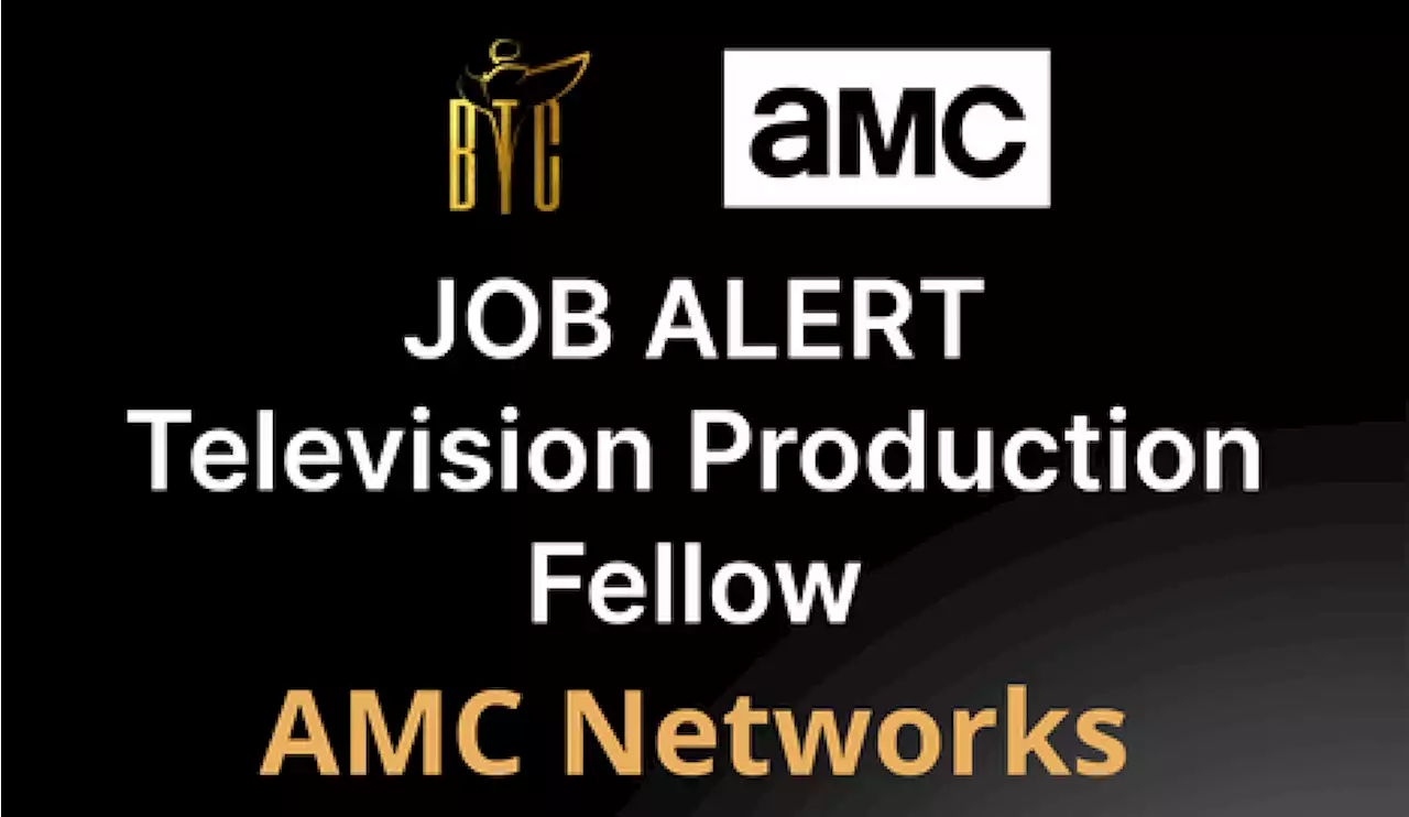 Black Theater Coalition (BTC) And AMC Networks Partner For Fellowships In Production and Casting