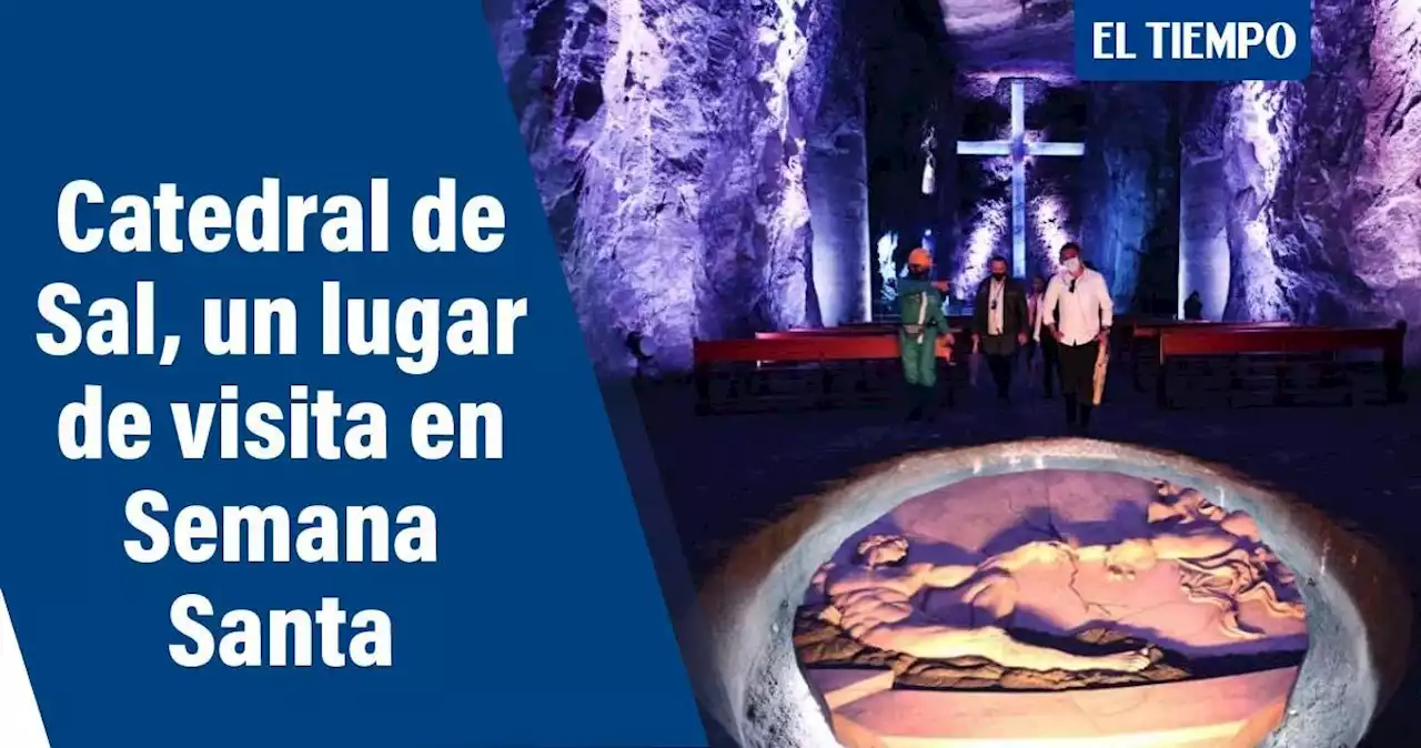 Catedral de Sal de Zipaquirá: esta es la programación para la Semana Santa