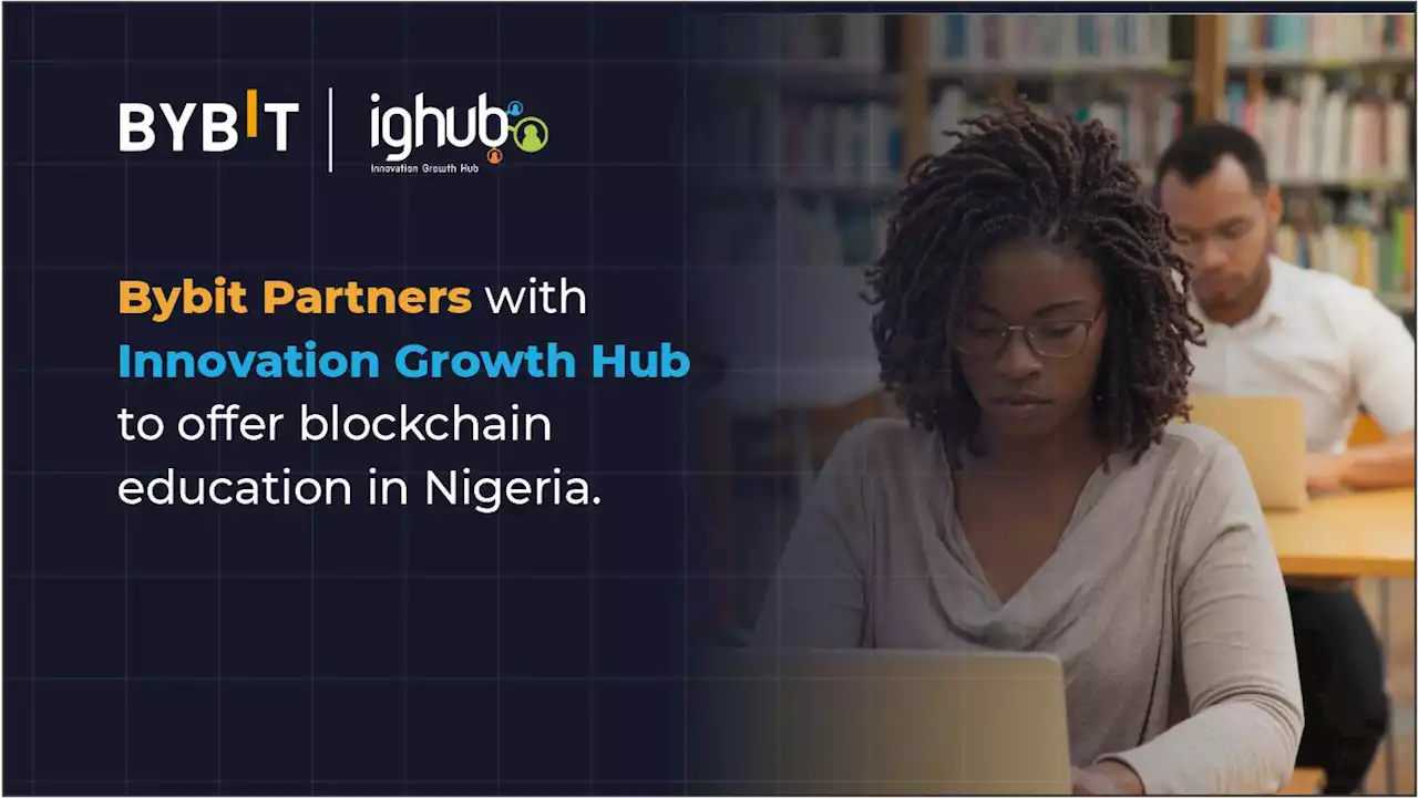 Bybit Partners with Innovation Growth Hub to offer blockchain education in Nigeria