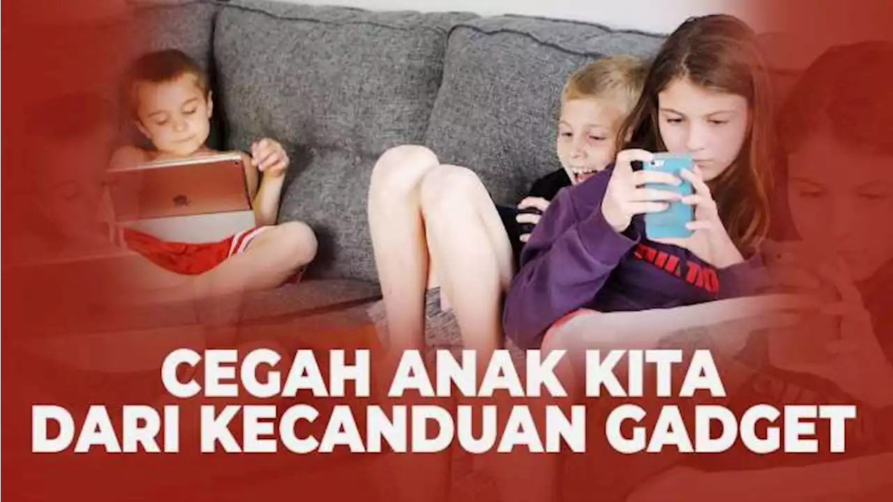 Gadget Sangat Berdampak Buruk bagi Anak, Begini Cara Mengatasinya