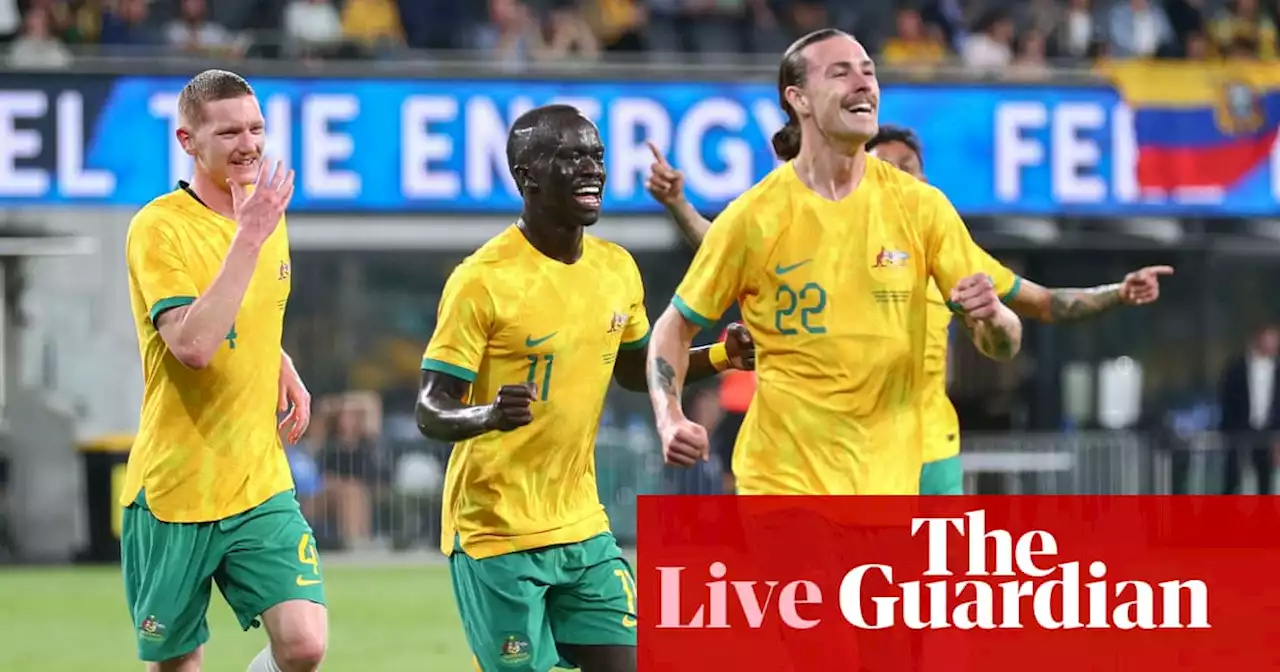 Australia v Ecuador: international football friendly – live