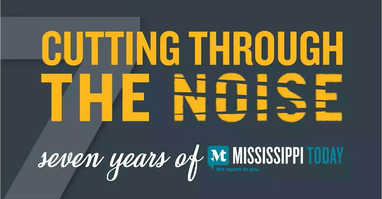 Mississippi Today celebrates seventh anniversary