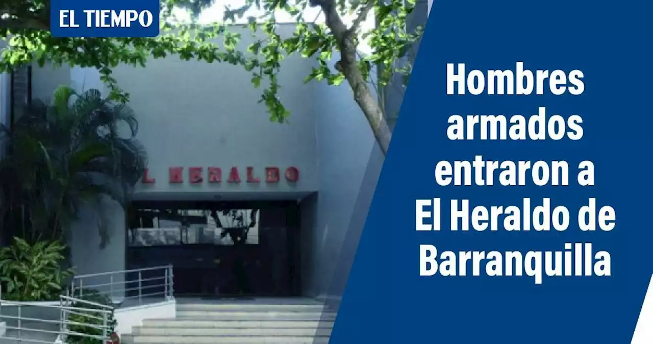 Hombres armados entraron a sede de El Heraldo e intimidaron a varios periodistas