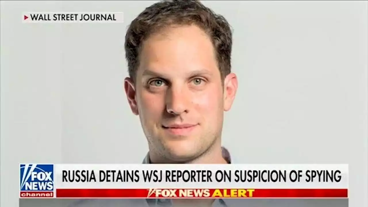 Russia detainment of Wall Street Journal reporter on spying charges sparks outrage: 'Unjust detention'