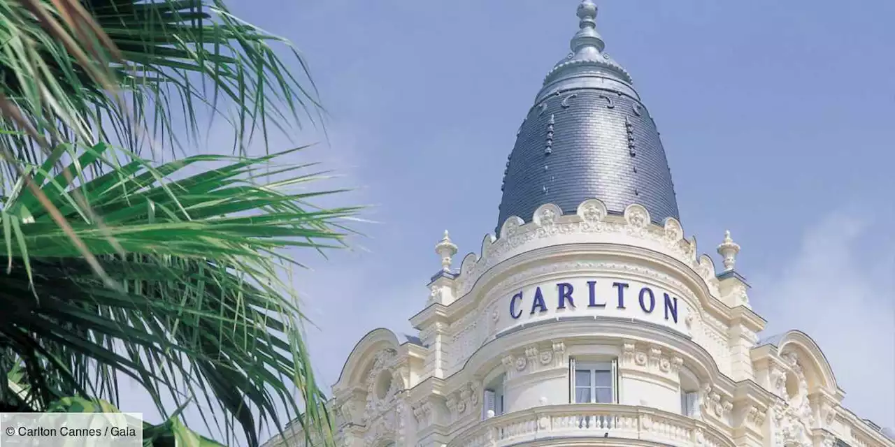 Carlton Cannes : le mythique hôtel signe son grand retour, ce qu'il faut savoir - Gala