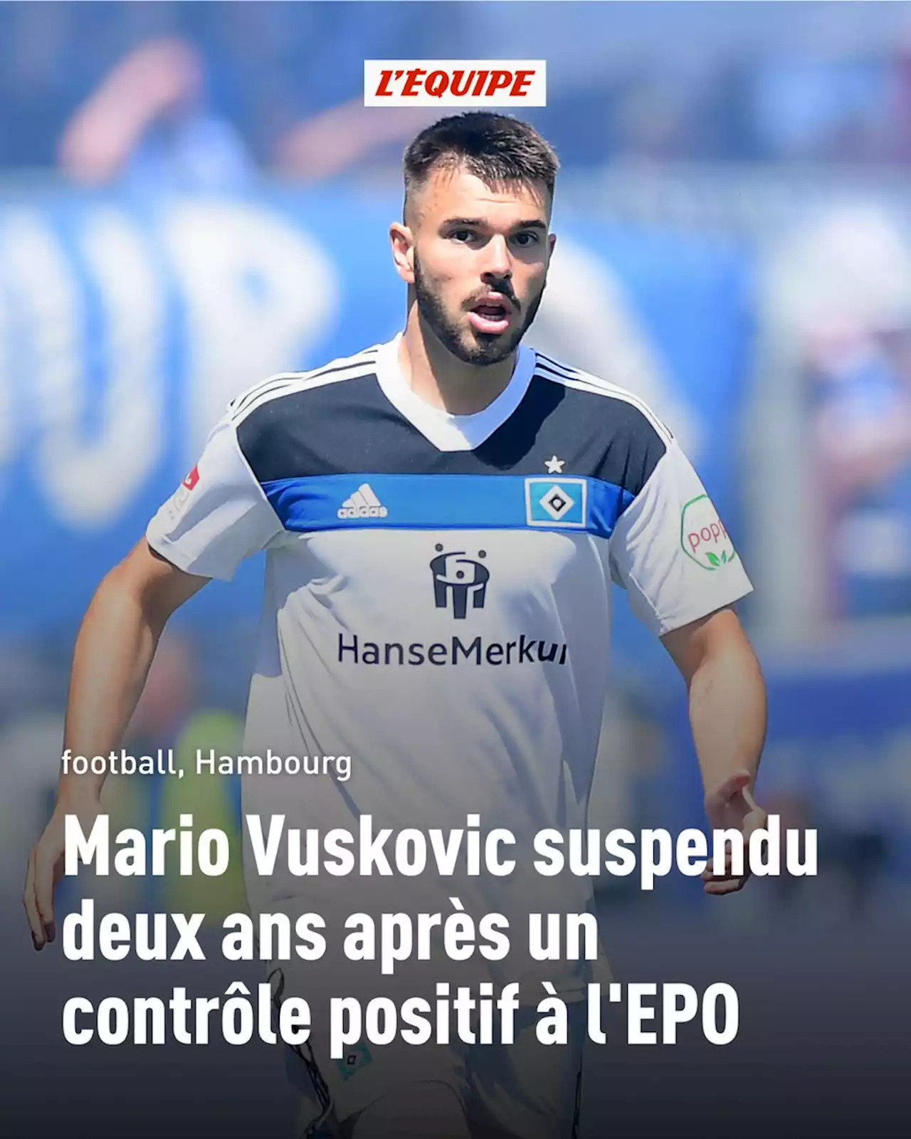 Mario Vuskovic (Hambourg) suspendu deux ans après un contrôle positif à l'EPO