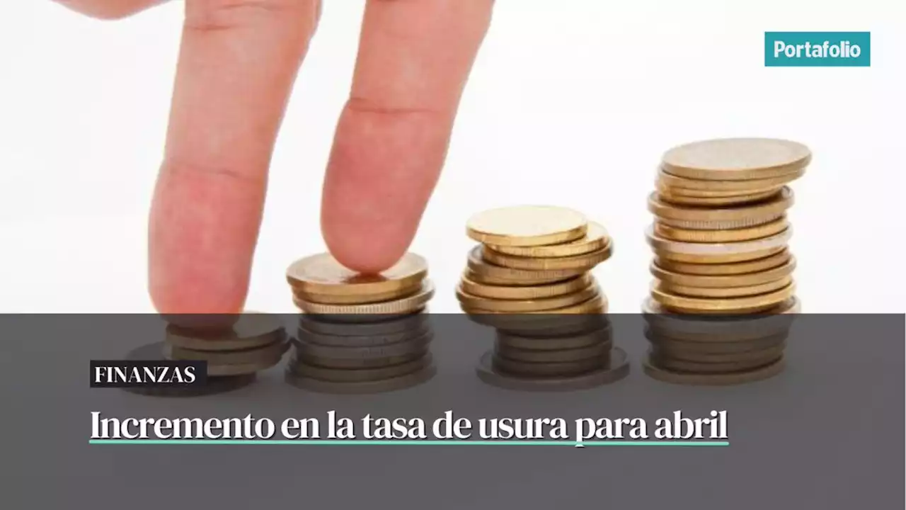 Tasa de usura en abril sube a 47,09 % efectivo anual