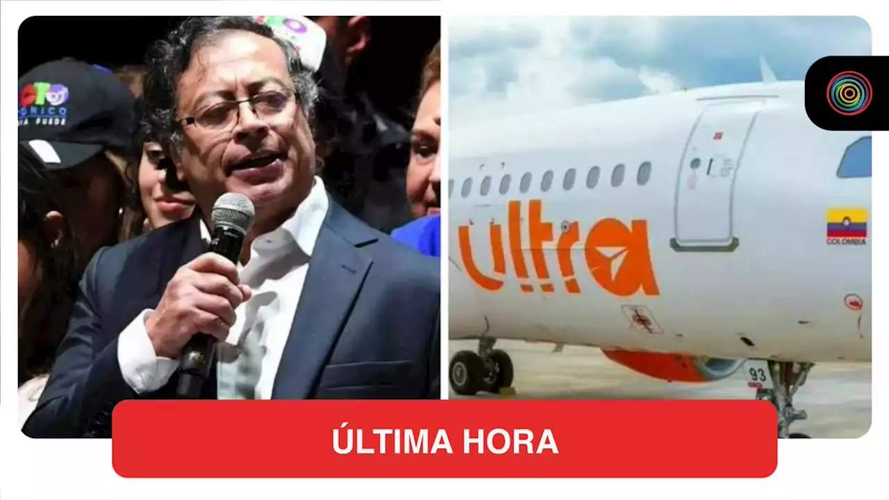 Petro dispuso avión presidencial para transportar a viajeros afectados por Ultra y Viva - Pulzo