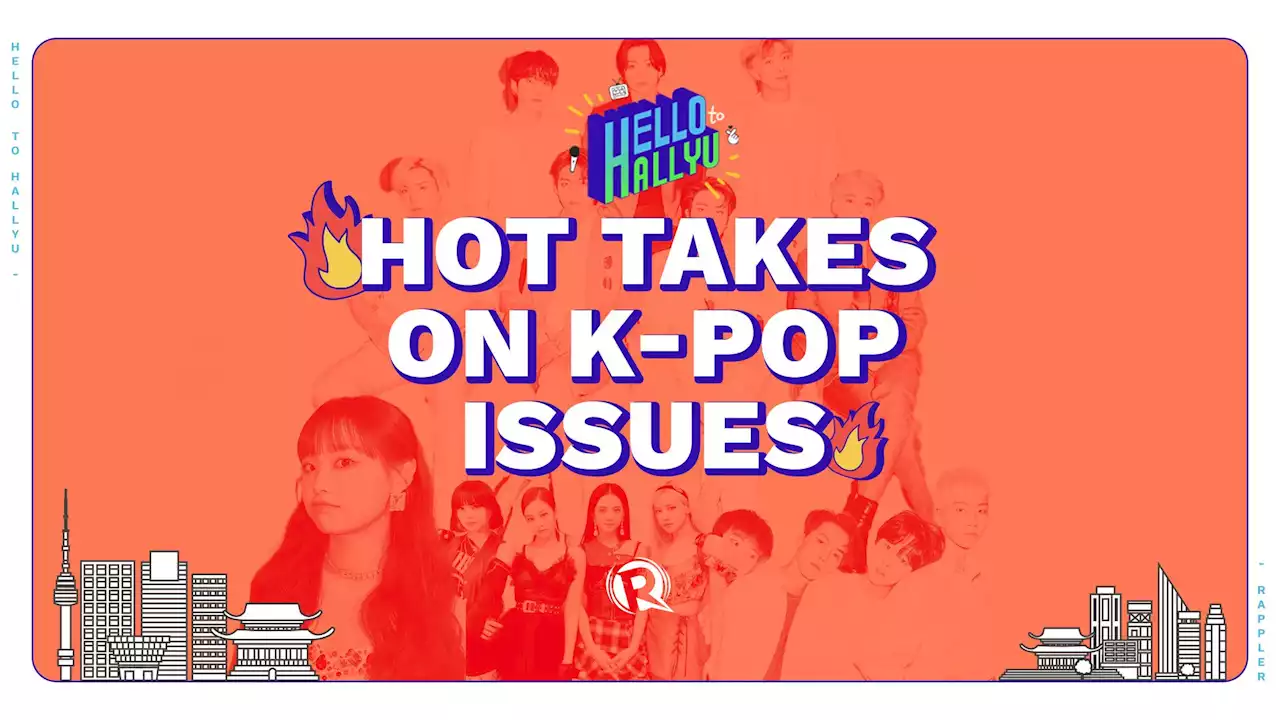 Hello to Hallyu: Hot takes on K-pop issues