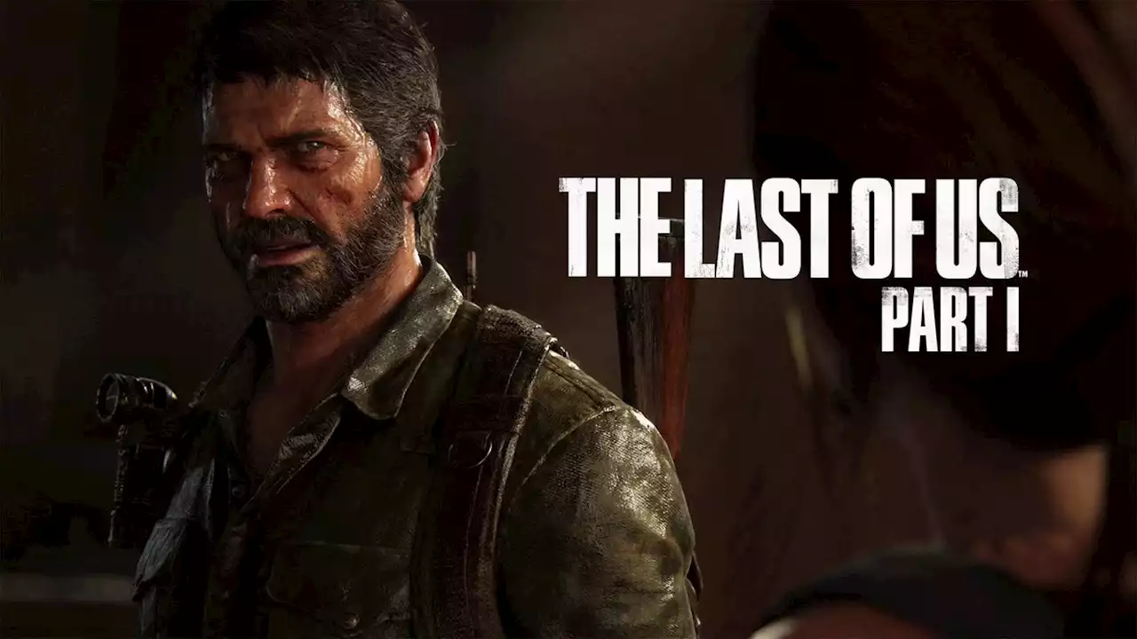 The Last of Us on PC gets patches to fix some performance issues