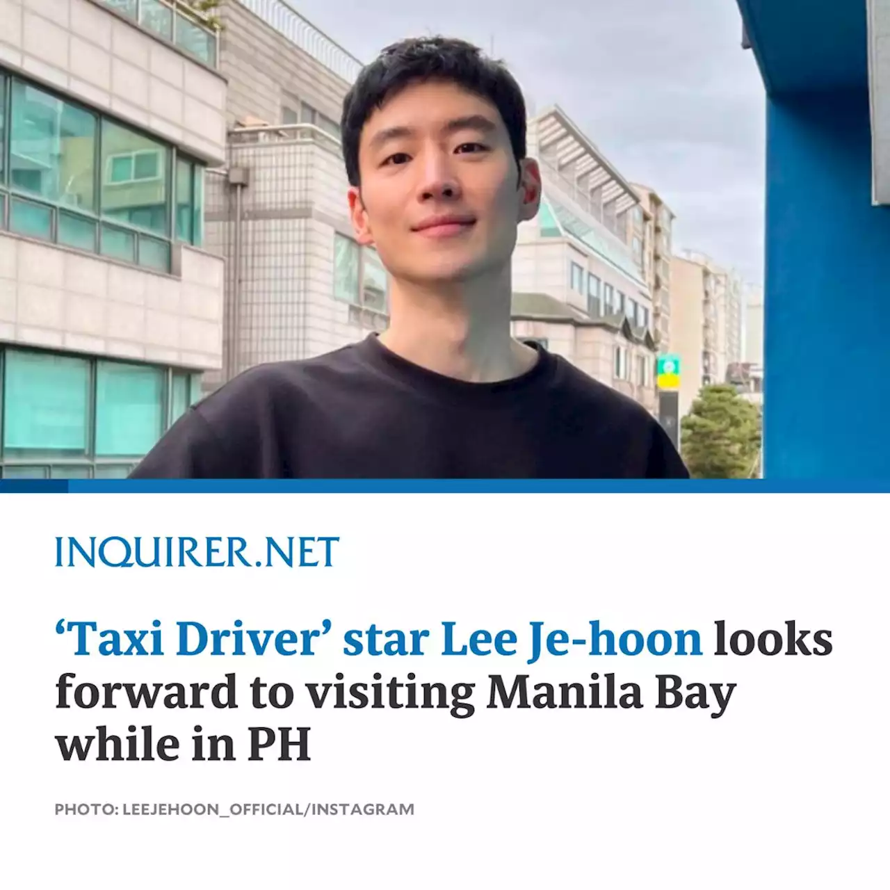 ‘Taxi Driver’ star Lee Je-hoon looks forward to visiting Manila Bay while in PH