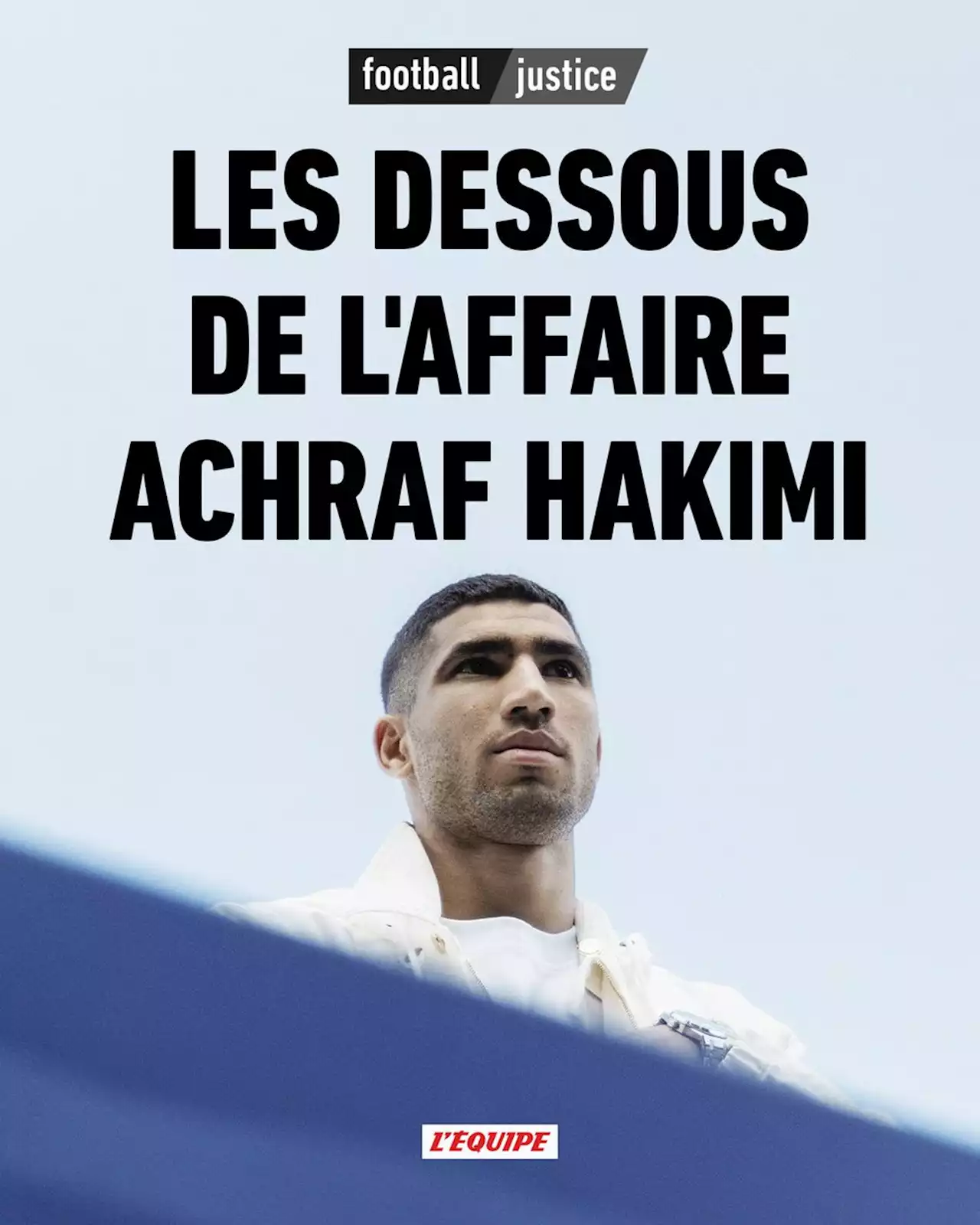 Les dessous de l'affaire Achraf Hakimi