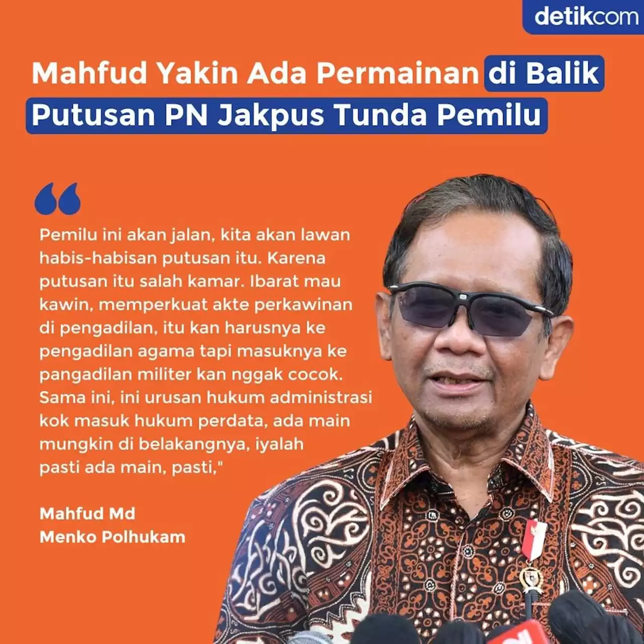 Mahfud Yakin Ada Permainan di Balik Putusan PN Jakpus Tunda Pemilu