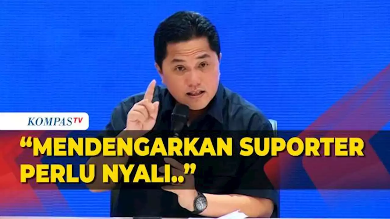 Erick Thohir Usai Sarasehan PSSI: Mendengarkan Suporter itu Perlu Nyali