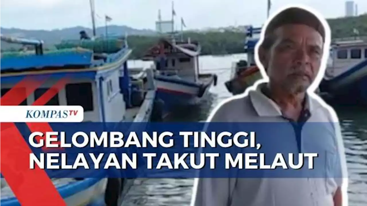 Tak Melaut Karena Gelombang Tinggi, Nelayan: Cari Mata Pencaharian Lain!