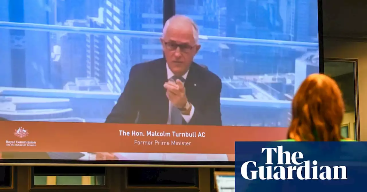 Malcolm Turnbull tells robodebt inquiry ‘I did not turn my mind to the legality of the program’