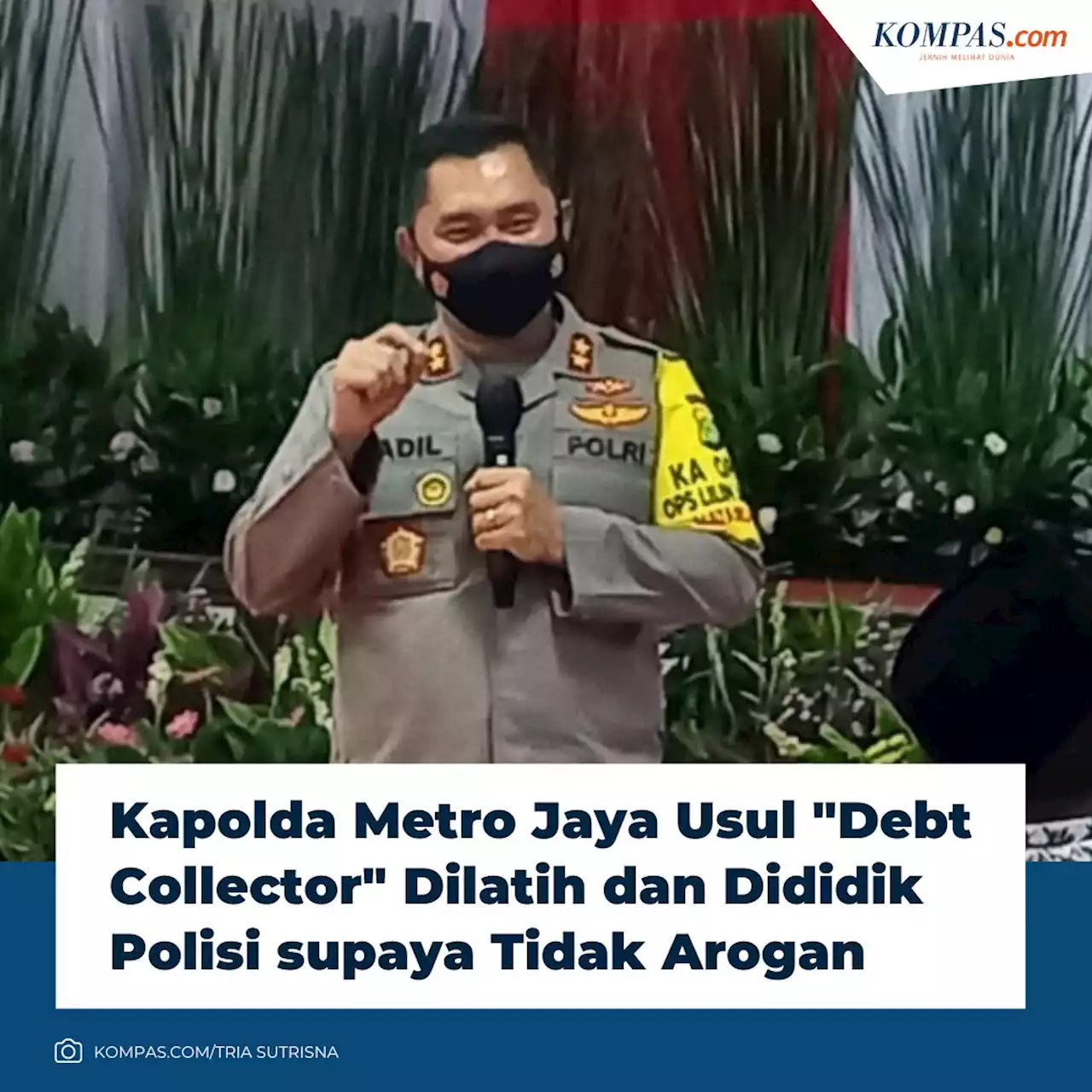 Kapolda Metro Jaya Usul 'Debt Collector' Dilatih dan Dididik Polisi supaya Tidak Arogan