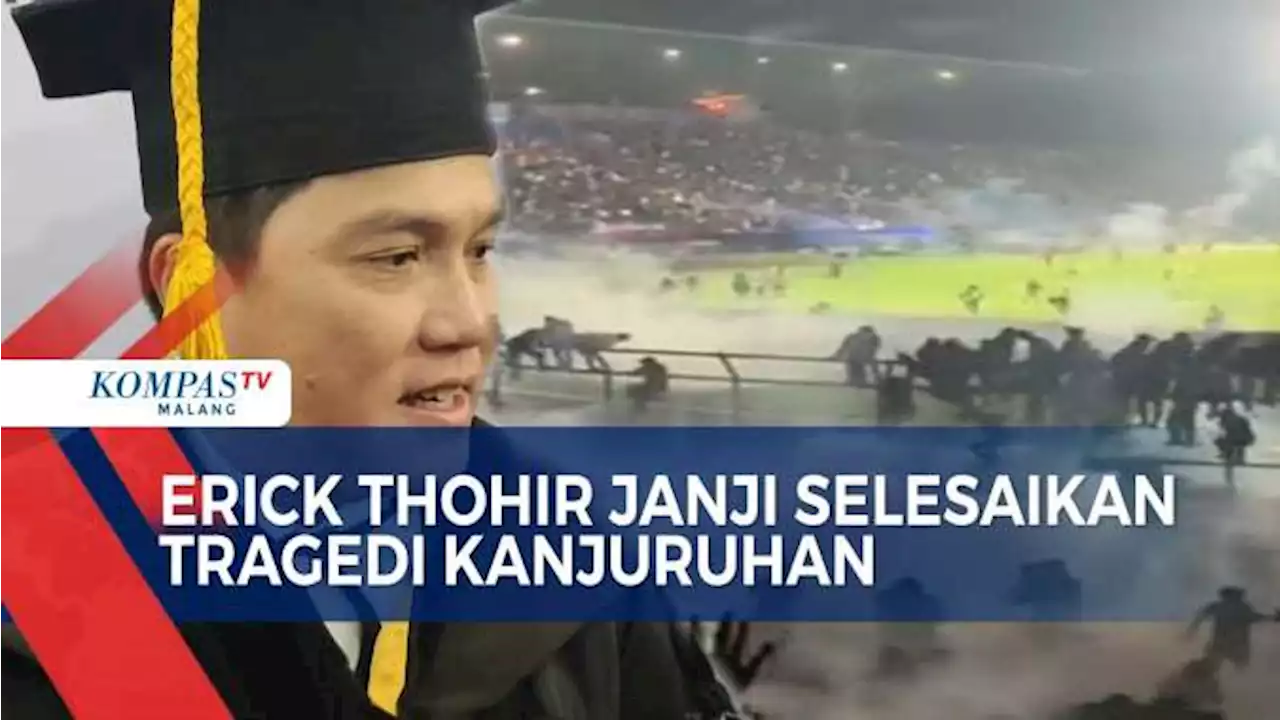 Ditanya Soal Kanjuruhan, Erick Thohir: Satu-satu Harus Diselesaikan