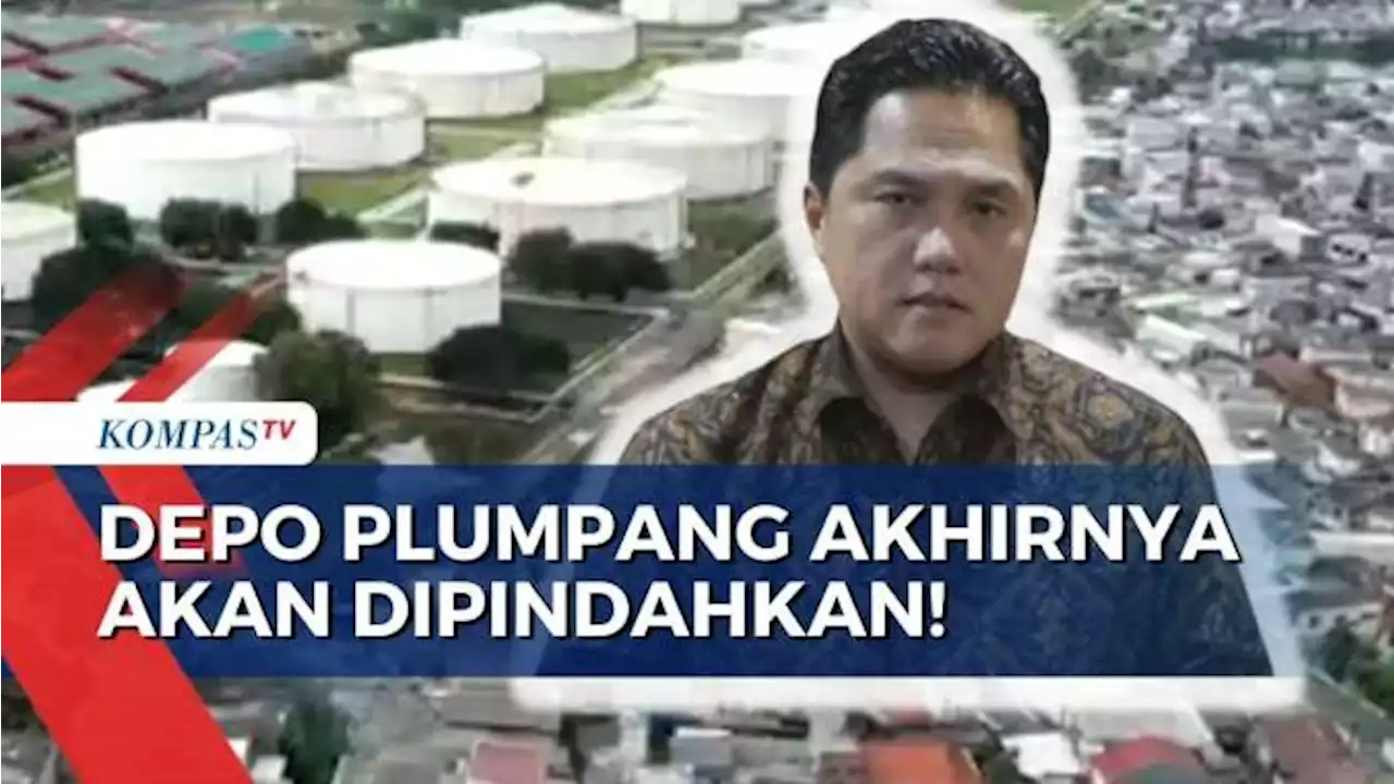 Menteri BUMN, Erick Thohir Sebut Kilang BBM di Lahan Pelindo Siap Dibangun Akhir 2024