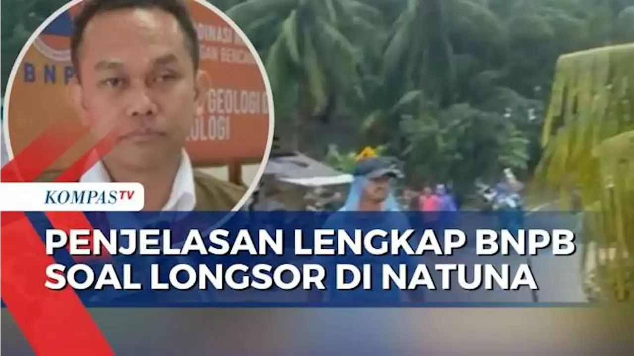 Penjelasan Lengkap BNPB Soal Data Korban Hingga Nasib Pengungsi Longsor Dahsyat di Serasan, Natuna