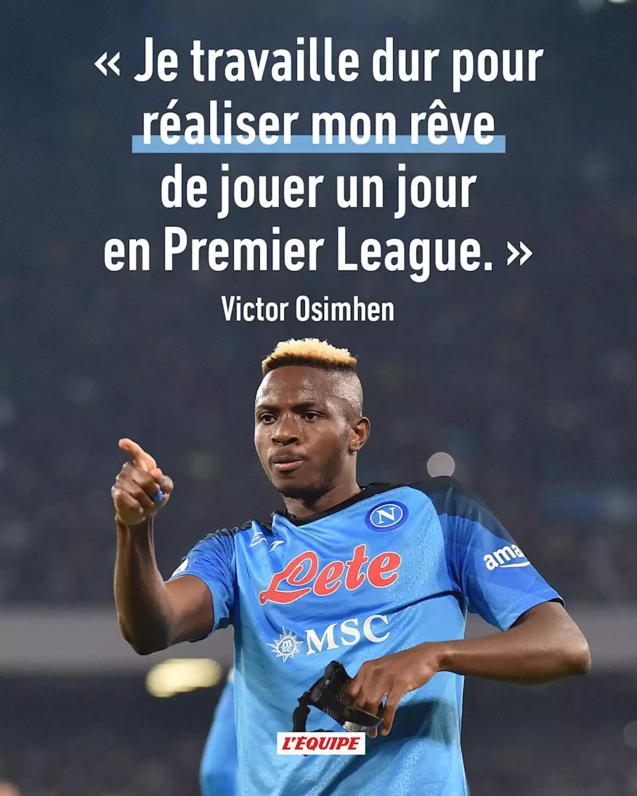 Victor Osimhen (Naples) « travaille dur pour jouer un jour en Premier League »