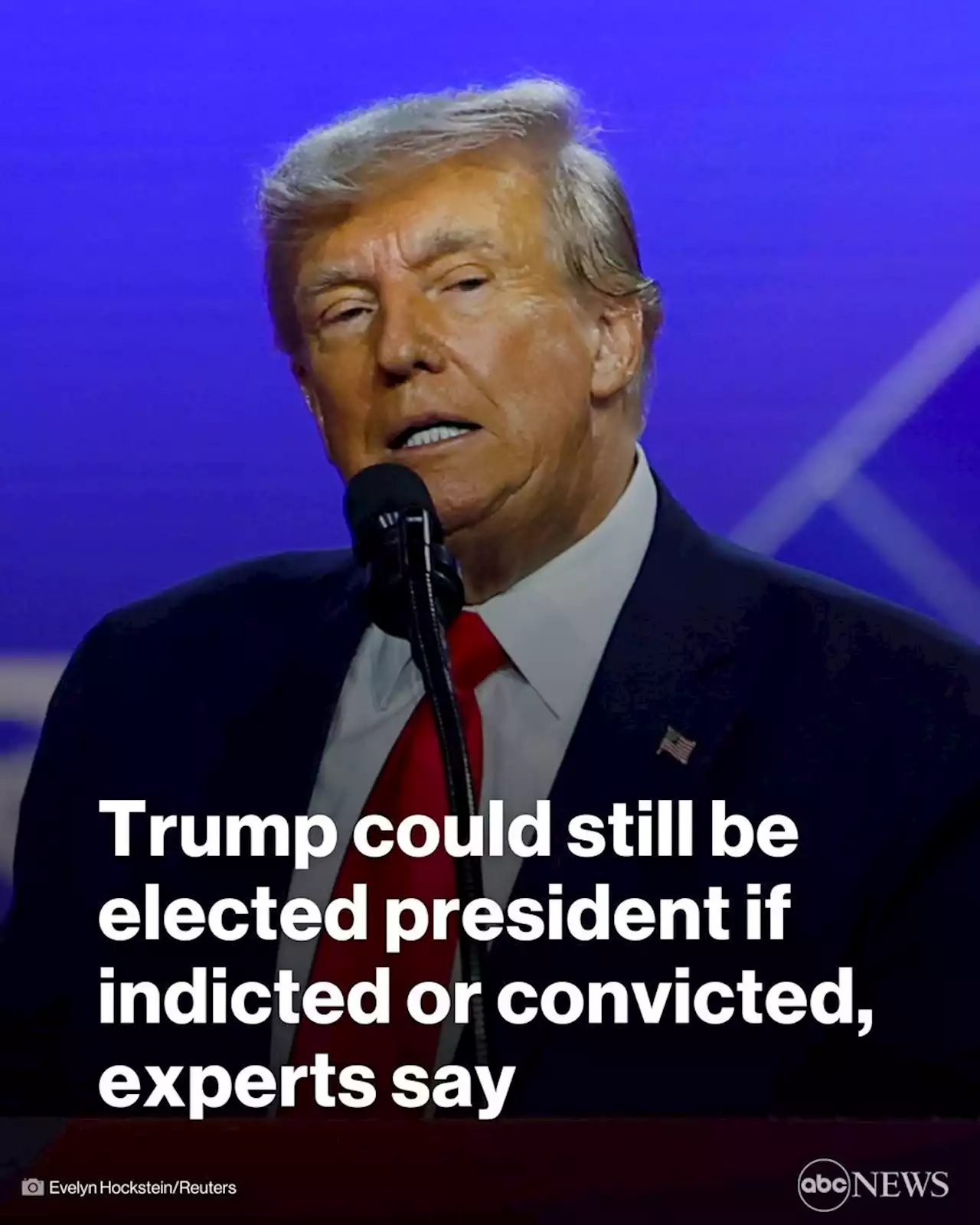 Trump could still be elected president if indicted or convicted, experts say