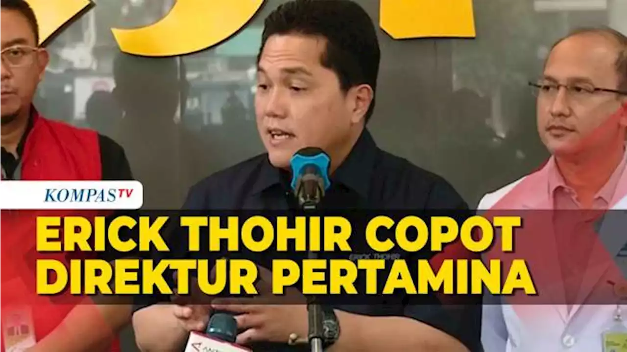 Buntut Kebakaran Plumpang, Erick Thohir Copot Direktur Penunjang Bisnis Pertamina Dedi Sunardi