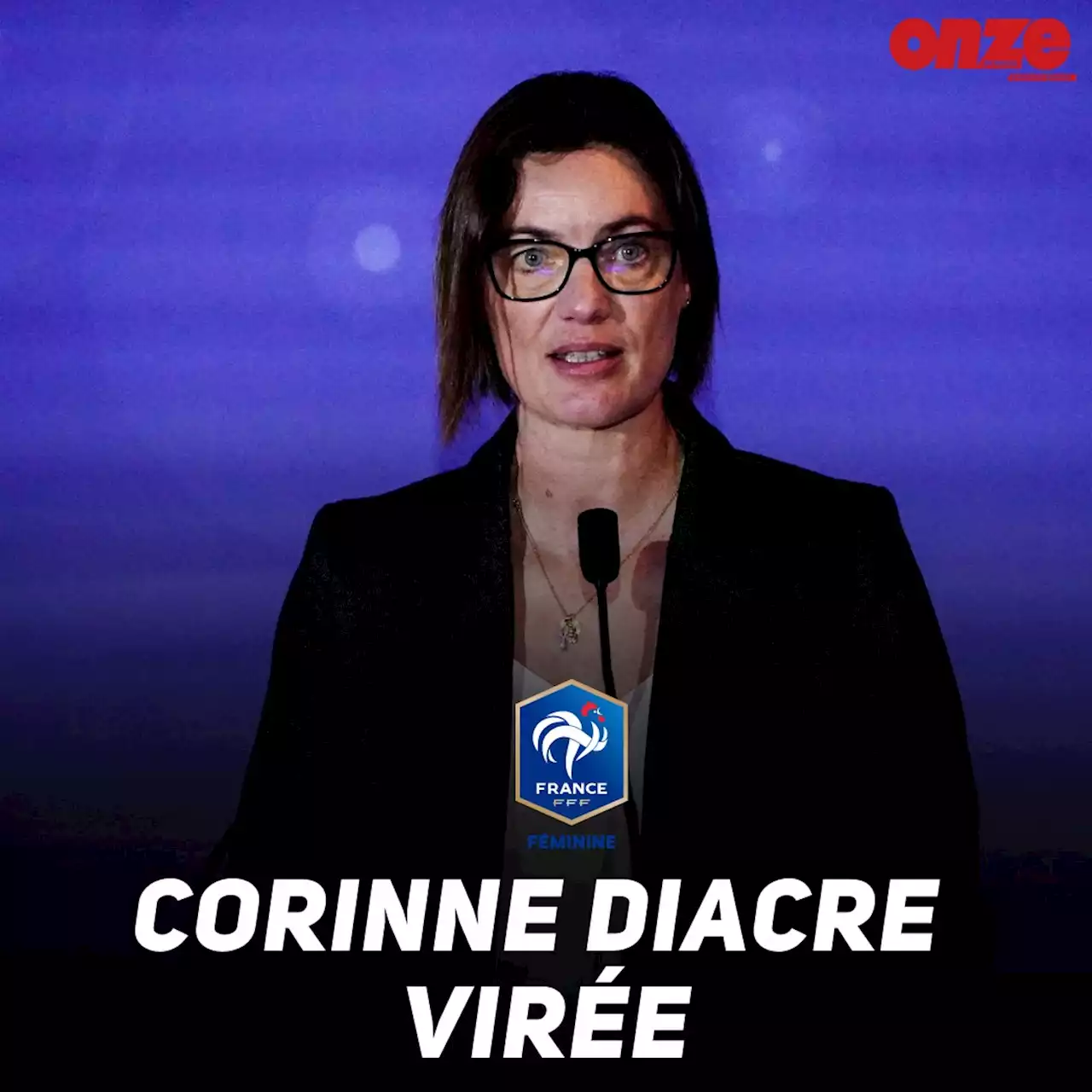 🚨 Equipe de France (F) : Corinne Diacre n'est plus la sélectionneuse des Bleues !