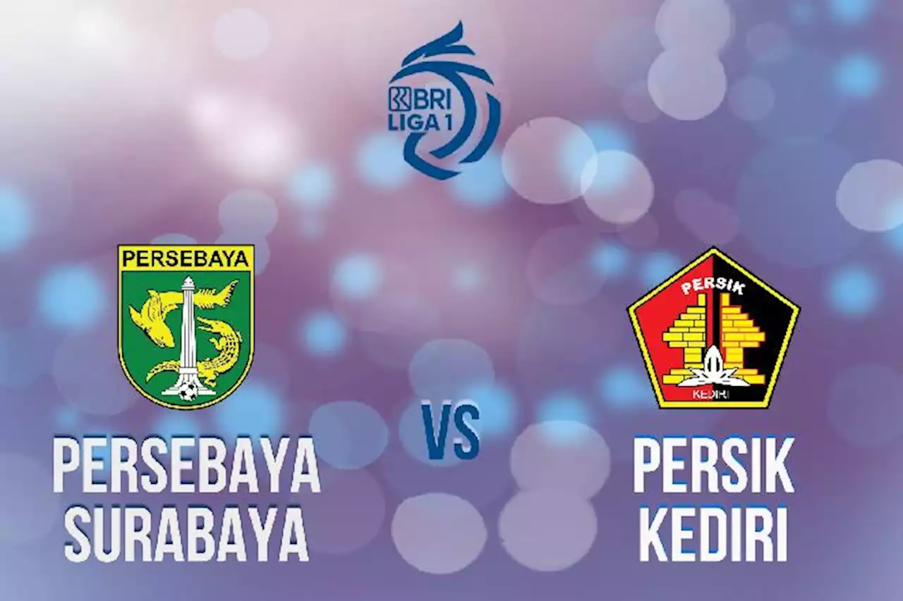 Laga Persik Kediri vs Persebaya Surabaya di Liga 1 Digelar Tanpa Penonton