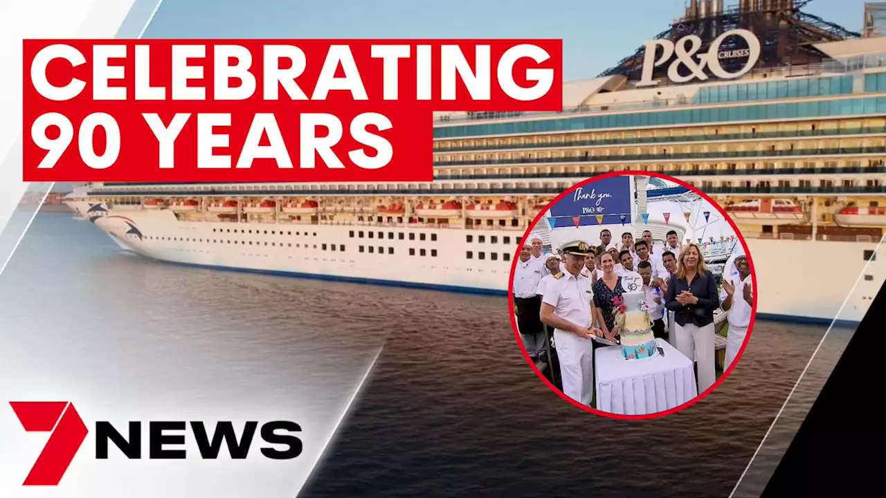 P&O cruise mark special milestone celebrating their 90th birthday | 7NEWS