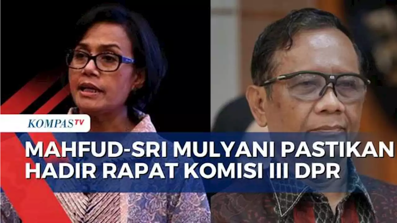 Siap Penuhi Undangan Rapat Komisi III DPR Bersama Sri Mulyani, Mahfud MD: Kami akan Hadir Besok!