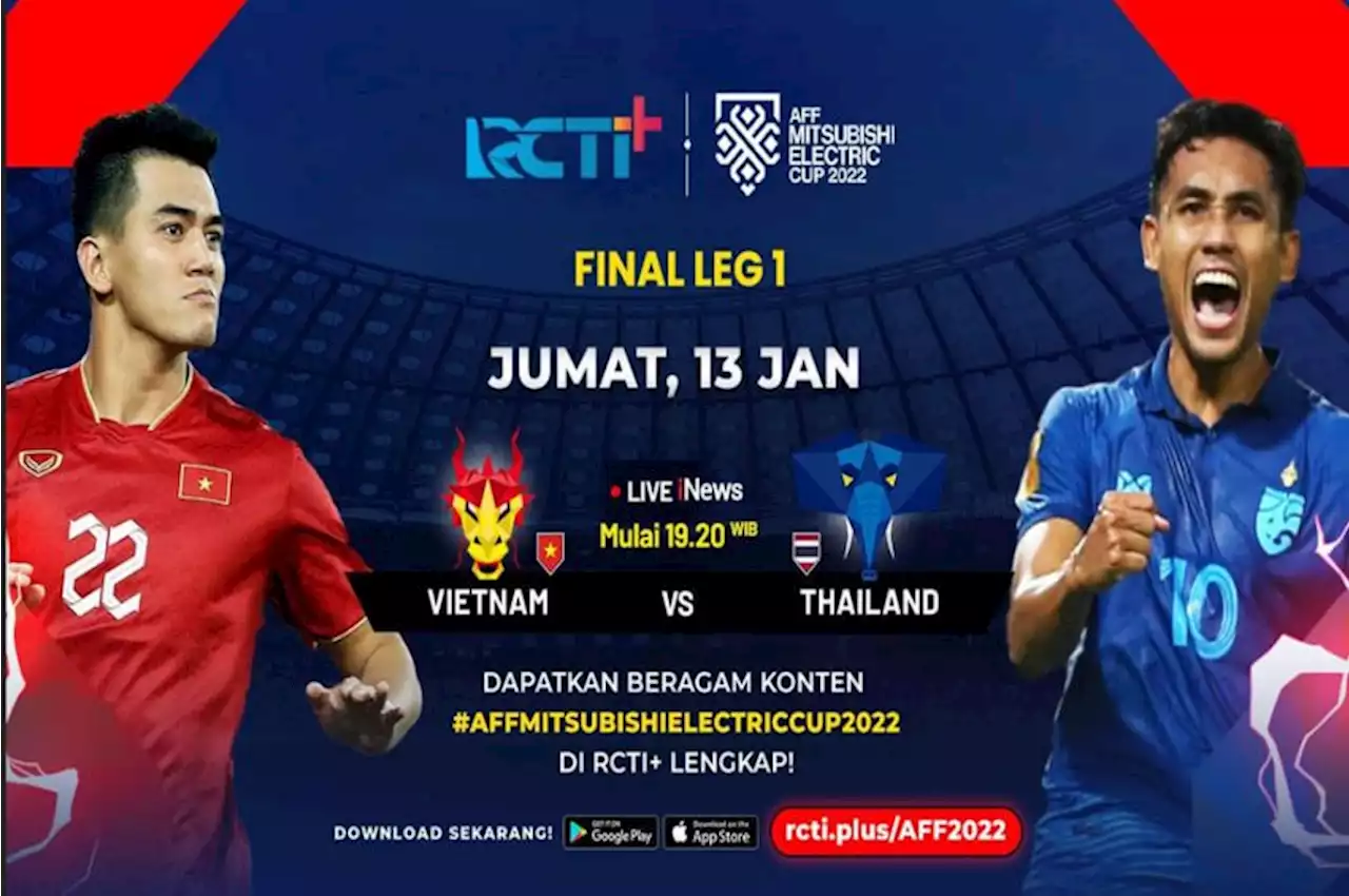 Link Live Streaming Final Piala AFF 2022 Vietnam vs Thailand: Tonton di RCTI Plus, Gratis!