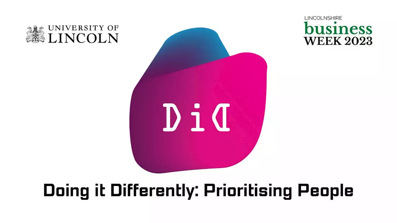 Doing It Differently Conference: Prioritising People — Lincolnshire Business Week