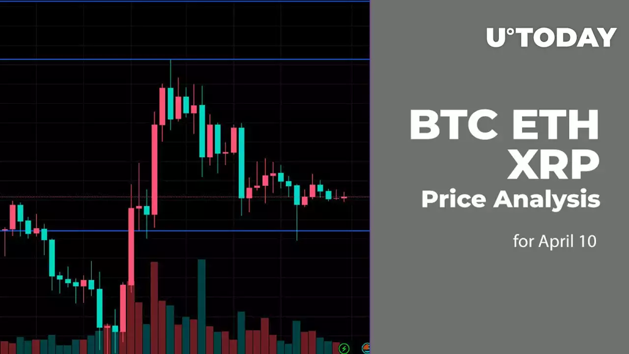 BTC, ETH and XRP Price Analysis for April 10