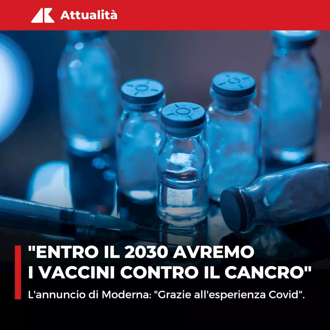 Entro il 2030 primi vaccini contro il cancro, l'annuncio di Moderna