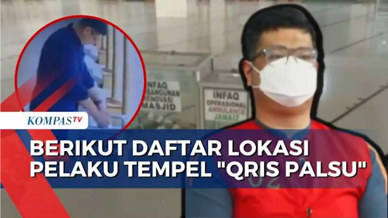 Pelaku Ngaku Tempel Qris Palsu di 38 Titik Masjid dan Mall, Berikut Daftar Lokasinya...