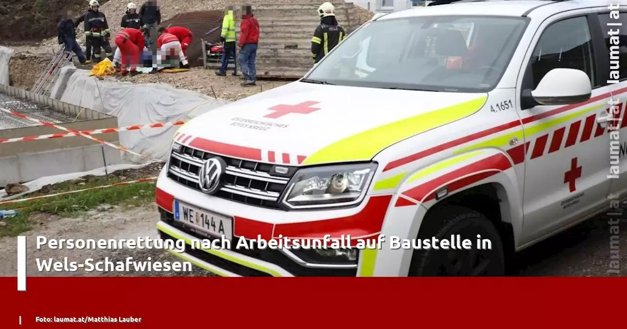 Personenrettung nach Arbeitsunfall auf Baustelle in Wels-Schafwiesen | laumat|at